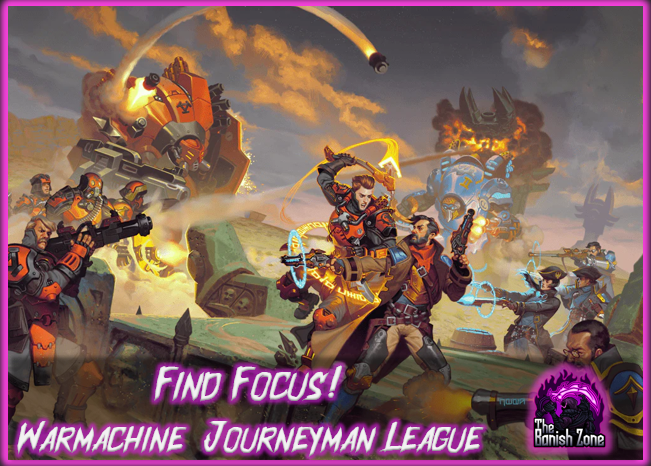 Find Focus! Warmachine Journeyman League at TBZ